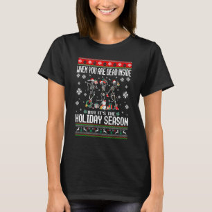 When You're Dead Inside Skeleton Ugly Christmas Sw T-Shirt
