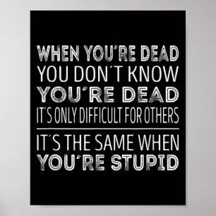 When Youre Dead You Dont Know Youre Dead  Poster
