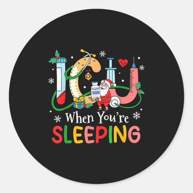 When You're Sleeng Funny Icu Nurse Christmas  Classic Round Sticker (Front)
