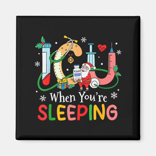 When You're Sleeng Funny Icu Nurse Christmas  Magnet (Front)