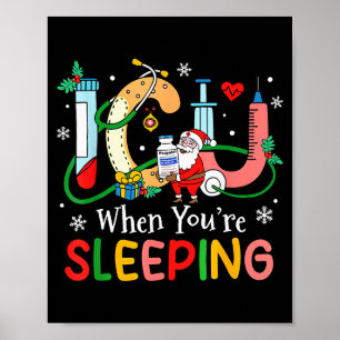 When You're Sleeng Funny Icu Nurse Christmas  Poster