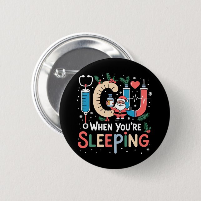 When You're Sleeping Funny ICU Nurse Christmas  6 Cm Round Badge (Front & Back)