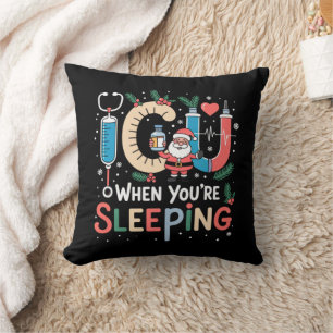 When You're Sleeping Funny ICU Nurse Christmas  Cushion