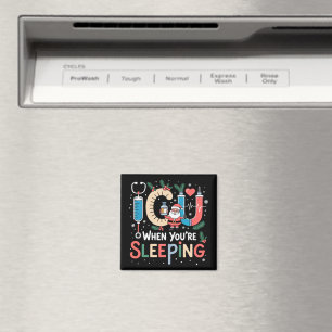 When You're Sleeping Funny ICU Nurse Christmas  Magnet