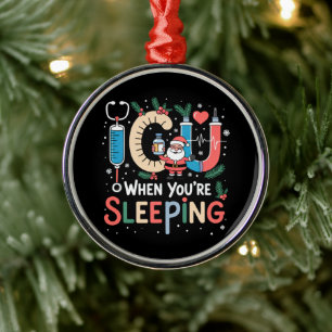 When You're Sleeping Funny ICU Nurse Christmas  Metal Ornament