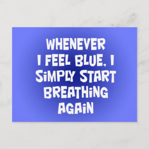 Whenever I feel blue Postcard