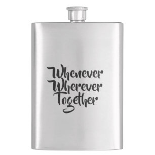 Whenever, Wherever, Together Classic Flask