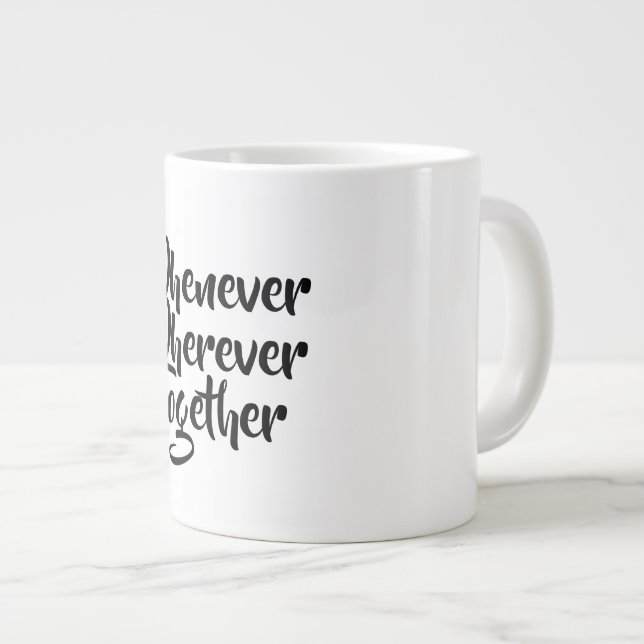Whenever, Wherever, Together Speciality Mug (Front Right)