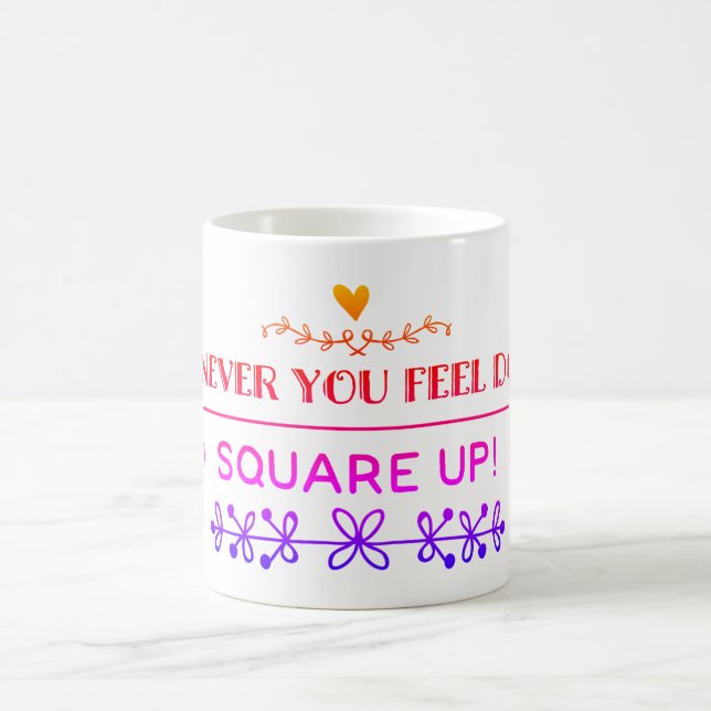 Whenever you feel down... coffee mug (Center)