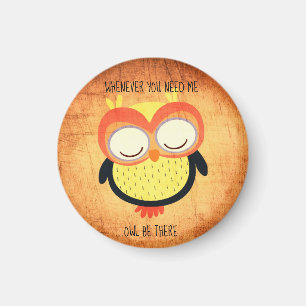 Whenever You Need Me Owl I'll Be There Magnet