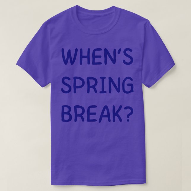 whens spring break T-Shirt (Design Front)