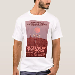 Where Apollo Astronauts Trained! -Craters of the M T-Shirt