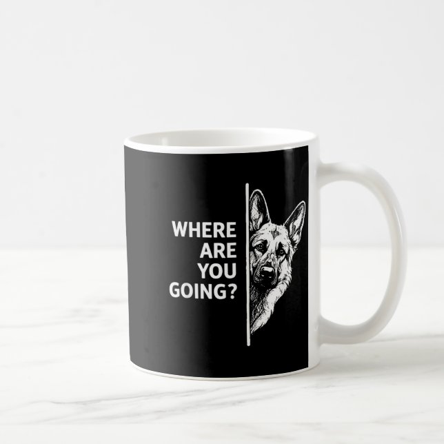 Where are Going Funny German Shepherd Dog Lover Coffee Mug (Right)