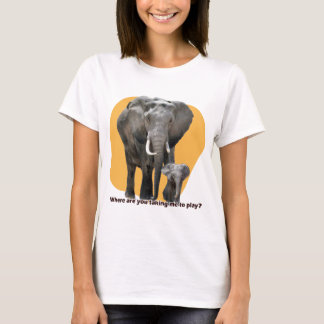 Where are you taking me to play? T-Shirt