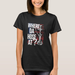 Where Da Hose At Funny Hookah Smoking Design T-Shirt