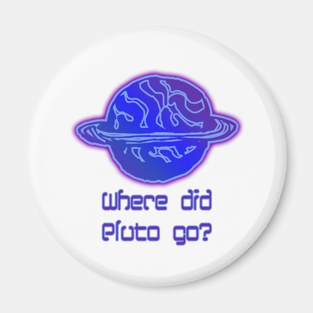Where Did Pluto Go? Magnet (Front)