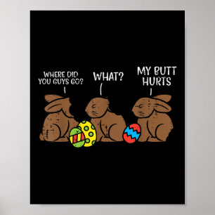 Where Did You Guys Go Chocolate Bunny Funny Easter Poster