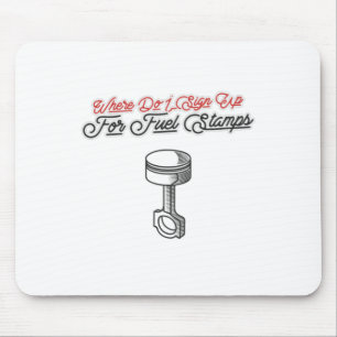 Where Do I Sign Up For Fuel Stamps Mouse Pad