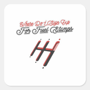 Where Do I Sign Up For Fuel Stamps Square Sticker