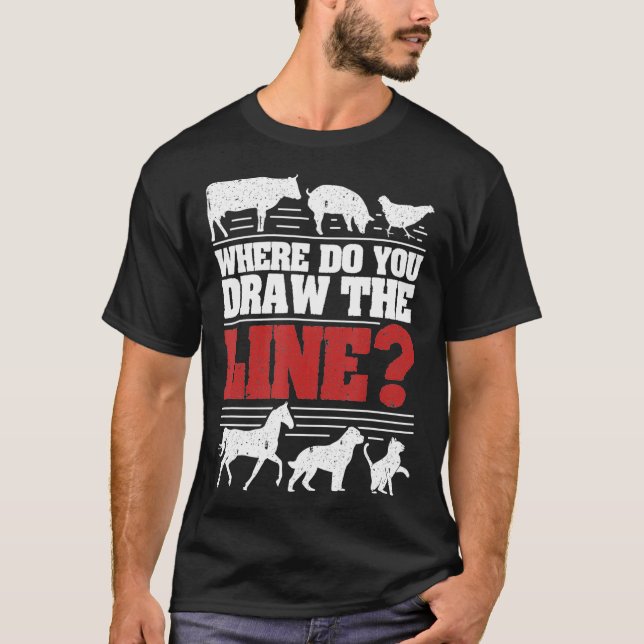Where do you draw the line Veggie Vegan Vegetarian T-Shirt (Front)