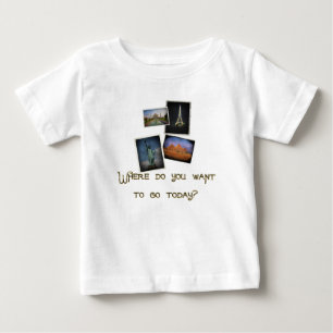 Where Do You Want to Go? Baby T-Shirt