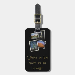 Where Do You Want to Go? Luggage Tag