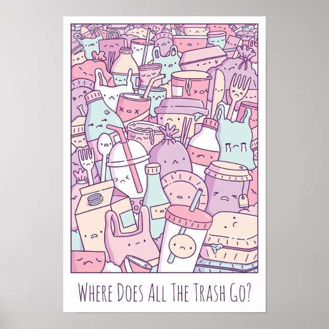 Where Does All The Trash Go Poster (Front)