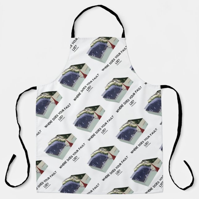 Where Does Your Fault Lie? Geology Humour Apron (Front)