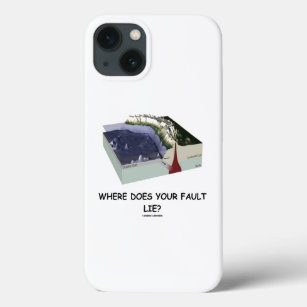 Where Does Your Fault Lie? Geology Humour iPhone 13 Case