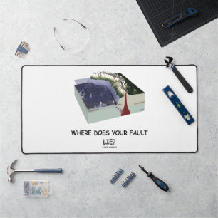 Where Does Your Fault Lie? Geology Humour Desk Mat