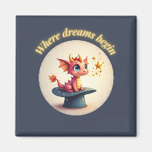 Where Dreams Begin - Cute Dragon Magnet