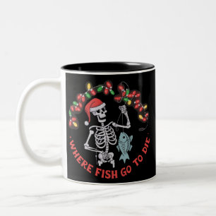 Where Fish Go To Die Fisherman Christmas Skeleton Two-Tone Coffee Mug
