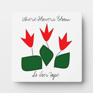Where Flowers Bloom Plaque