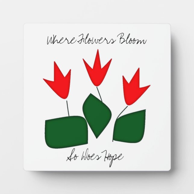 Where Flowers Bloom Plaque (Front)