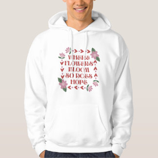 Where Flowers Bloom So Does Hope Christmas Hoodie