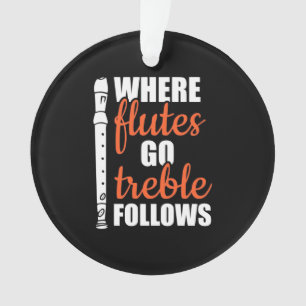 Where Flutes Go Trebble Follows Ornament