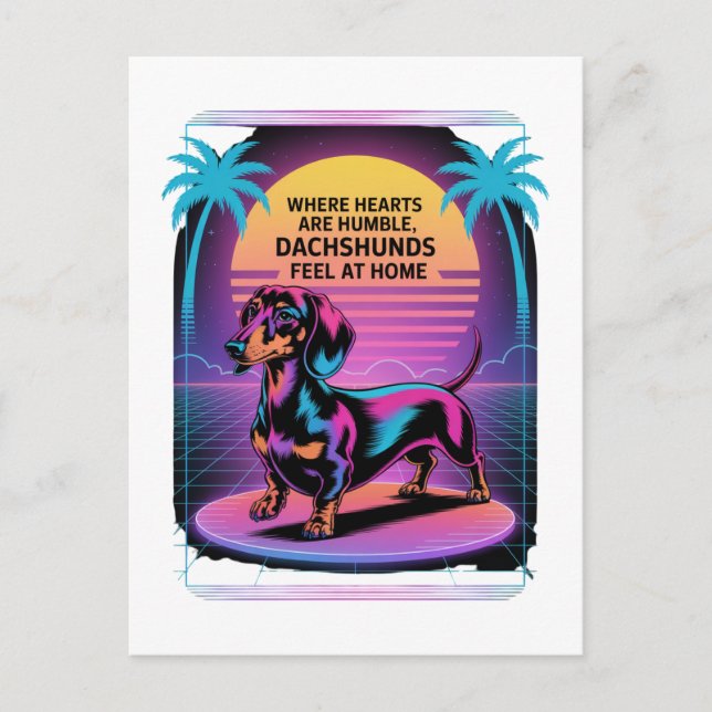 Where Hearts Are Humble, Dachshunds Feel At Home Postcard (Front)