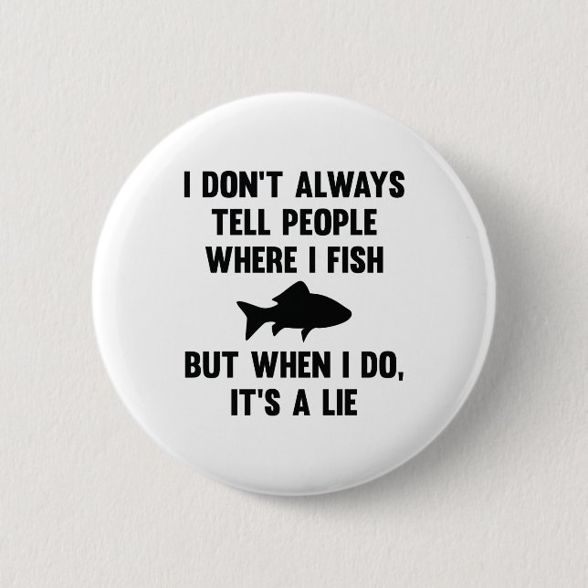 Where I Fish 6 Cm Round Badge (Front)