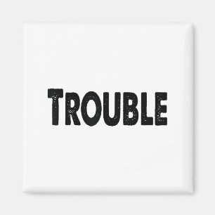 Where I Go Trouble Follows – Funny Matching Couple Magnet
