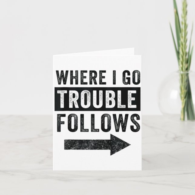 Where I Go Trouble Follows Funny Matching Couple S Card (Front)