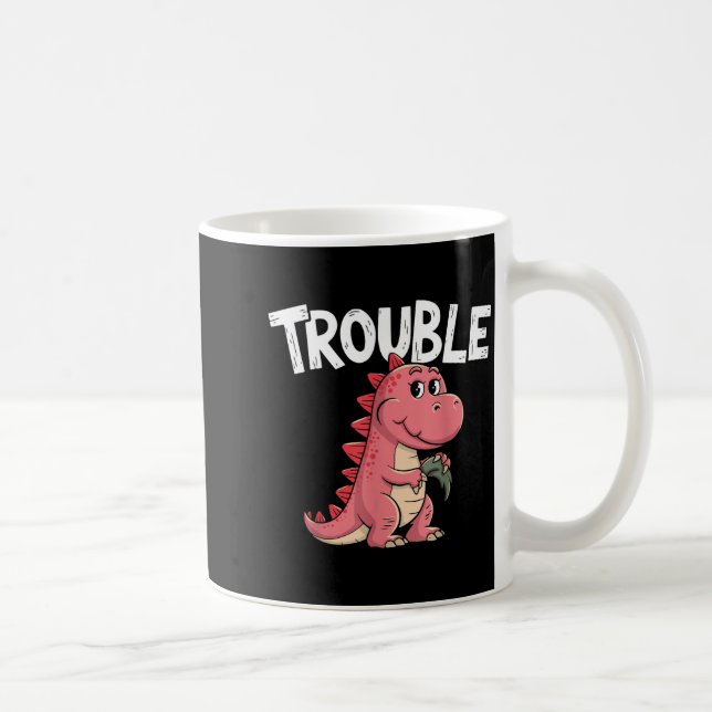 Where I Go Trouble Follows I'm Trouble Funny Dinos Coffee Mug (Right)