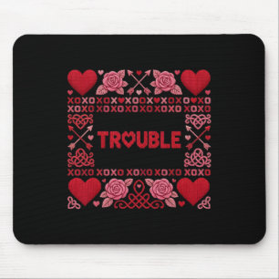 Where I Go Trouble Follows Ugly Valentine Sweater Mouse Pad
