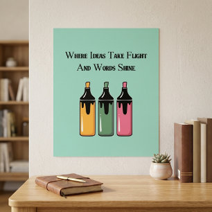 Where Ideas Take Flight And Words Shine Poster