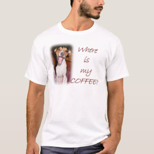 Where is my Coffee? T-Shirt
