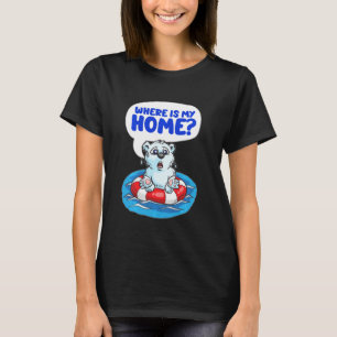 Where Is My Home  Polar Bear Baby Global Warming P T-Shirt
