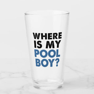 Where Is My Pool Boy Glass