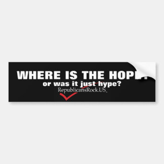 WHERE IS THE HOPE?,... BUMPER STICKER