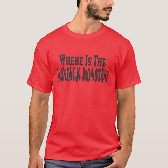 Where Is The Montauk Monster? - Two Lines T-Shirt (Front)