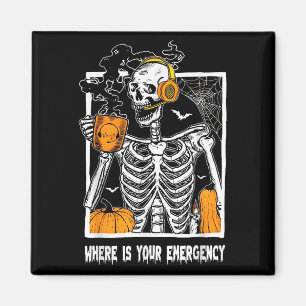 Where Is Your Emergency - Skeleton Dispatcher Hall Magnet