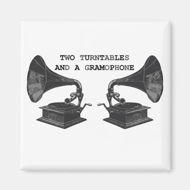 where it's at, two turntables and a gramophone magnet (Front)